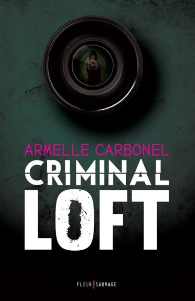Criminal loft - Armelle CARBONEL